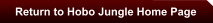 Return to Hobo Jungle Home Page