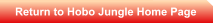 Return to Hobo Jungle Home Page